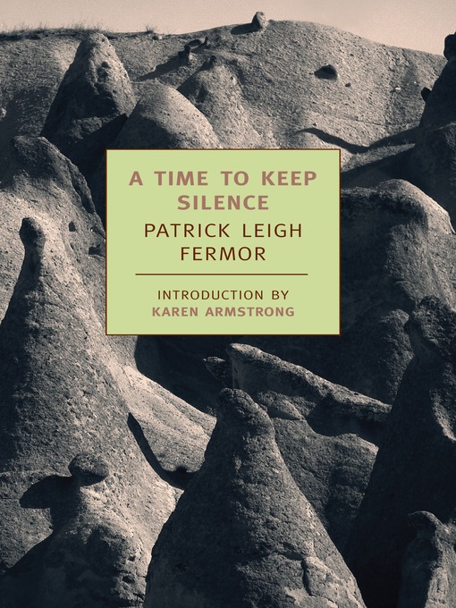 Title details for A Time to Keep Silence by Patrick Leigh Fermor - Wait list